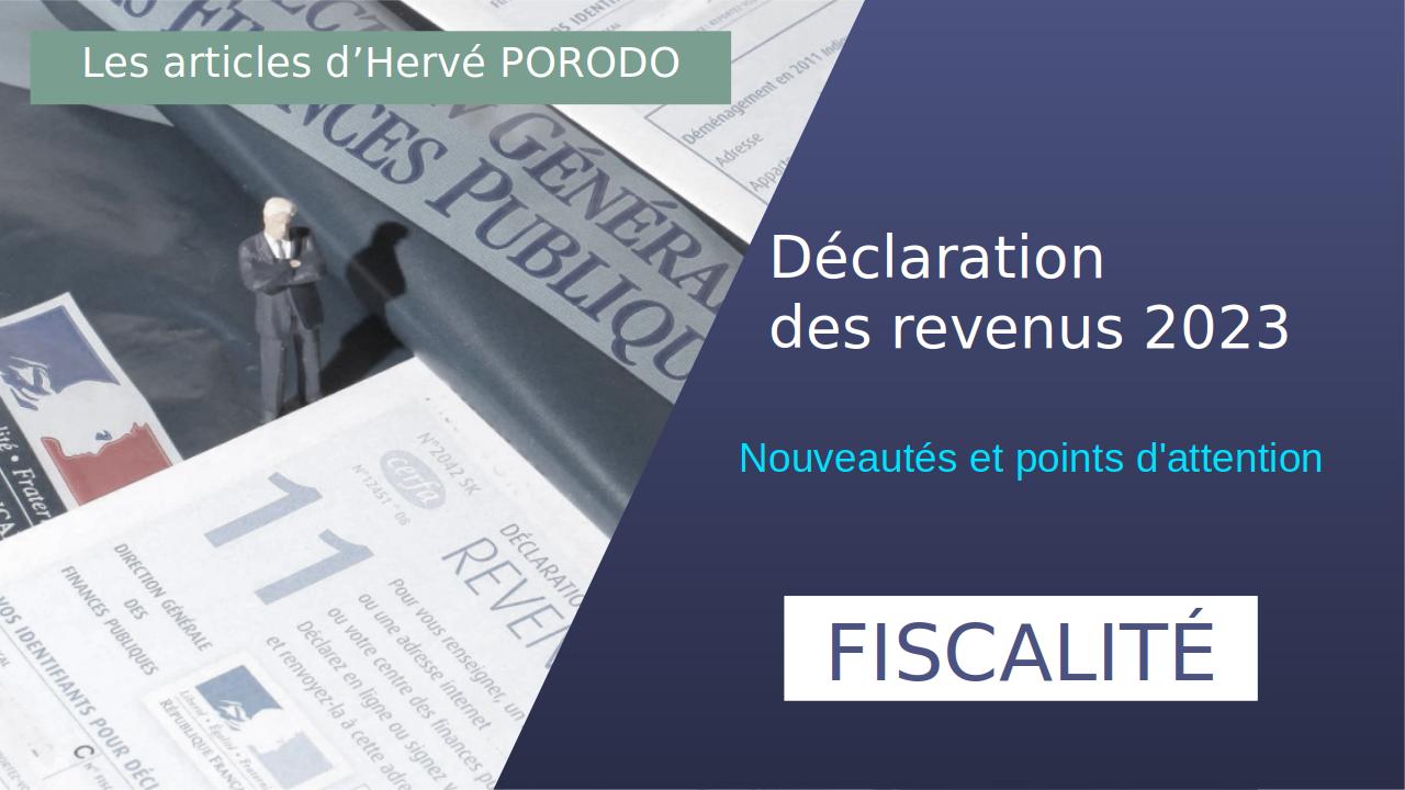 You are currently viewing Déclaration d’impôt sur les revenus 2023 : Nouveautés et points d’attention